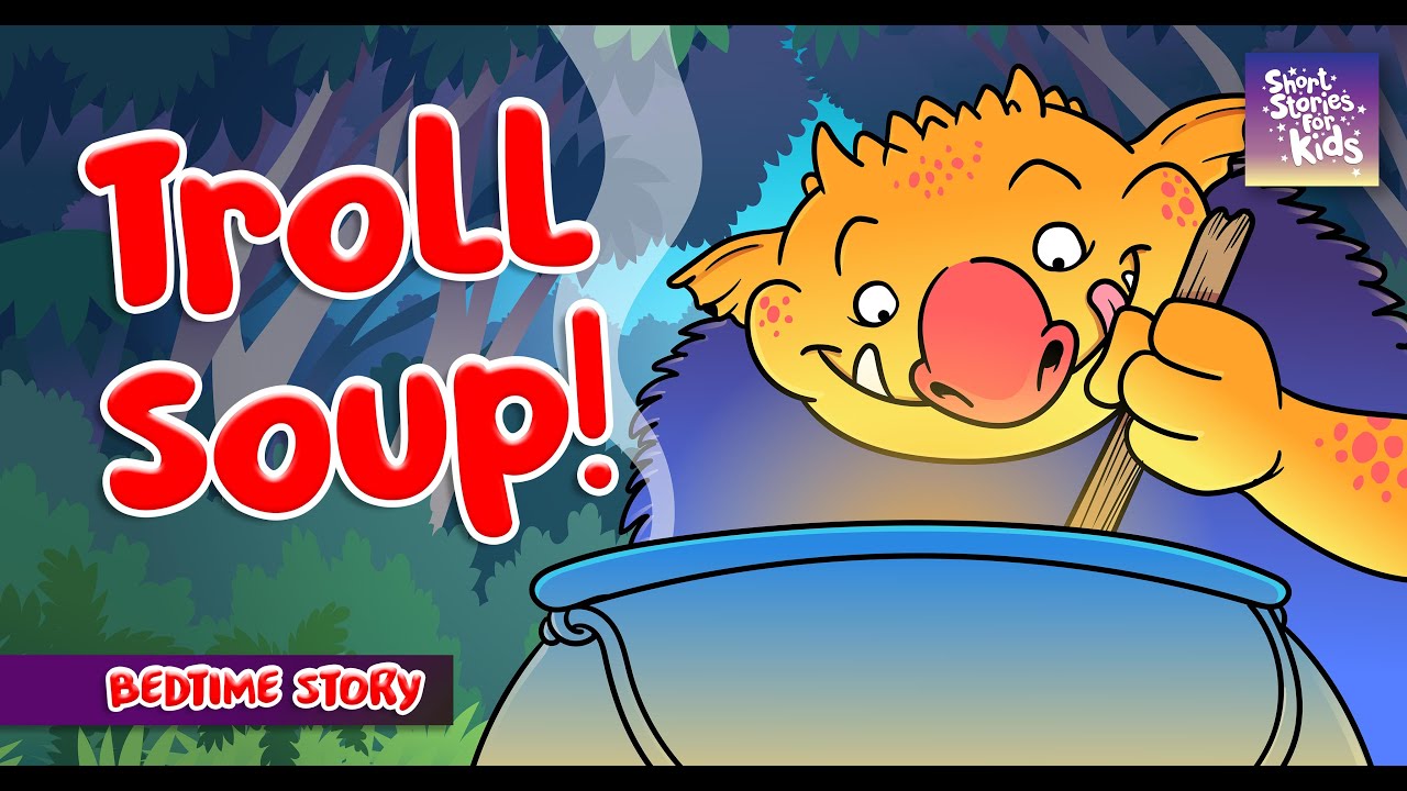 TROLL SOUP! 🍜🧌👹🌳🦄🧚🏻‍♀️ | BEDTIME STORY l STORIES FOR KIDS I ENGLISH STORIES