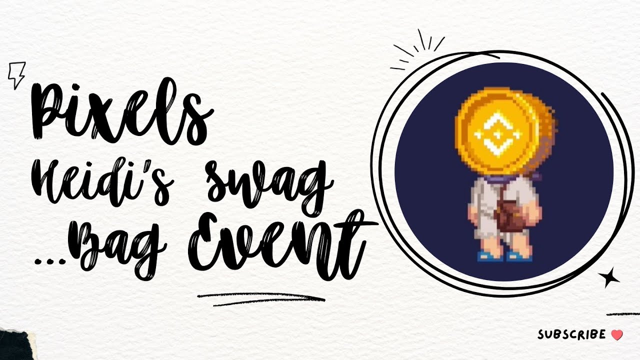 Heidi's Swag Bag Event #pixels #event #nft #nftgame #game #gameplay #heidi #swag #bag #gameevent
