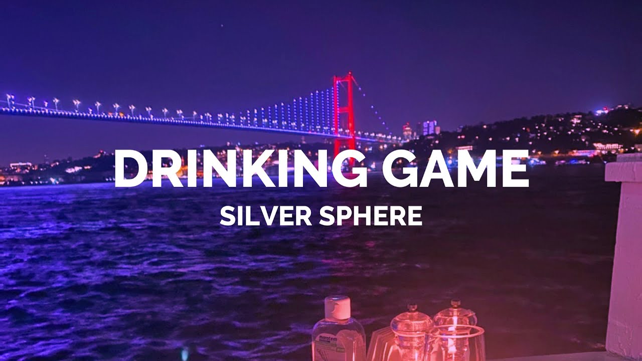 drinking game - silver sphere (lyrics)
