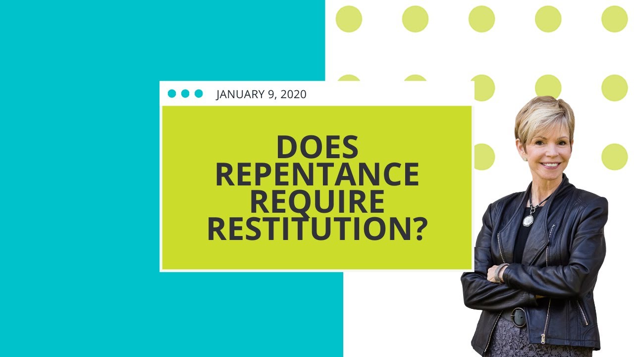 Does Repentance Require Restitution