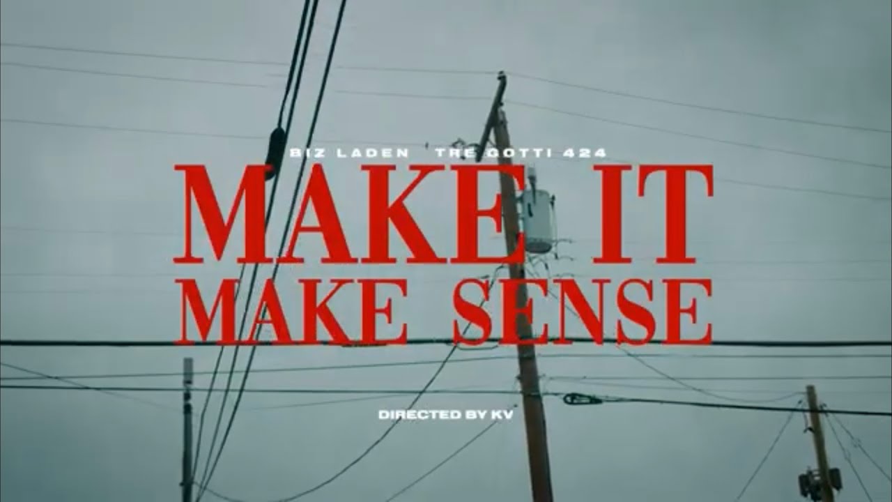 Biz Laden - Make It Make Sense (feat. Tre Gotti 424) [Official Music Video]