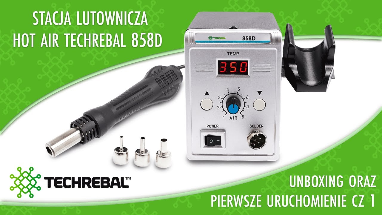 Stacja lutownicza Hot Air Techrebal 858D 🔥   Unboxing oraz pierwsze uruchomienie cz 1