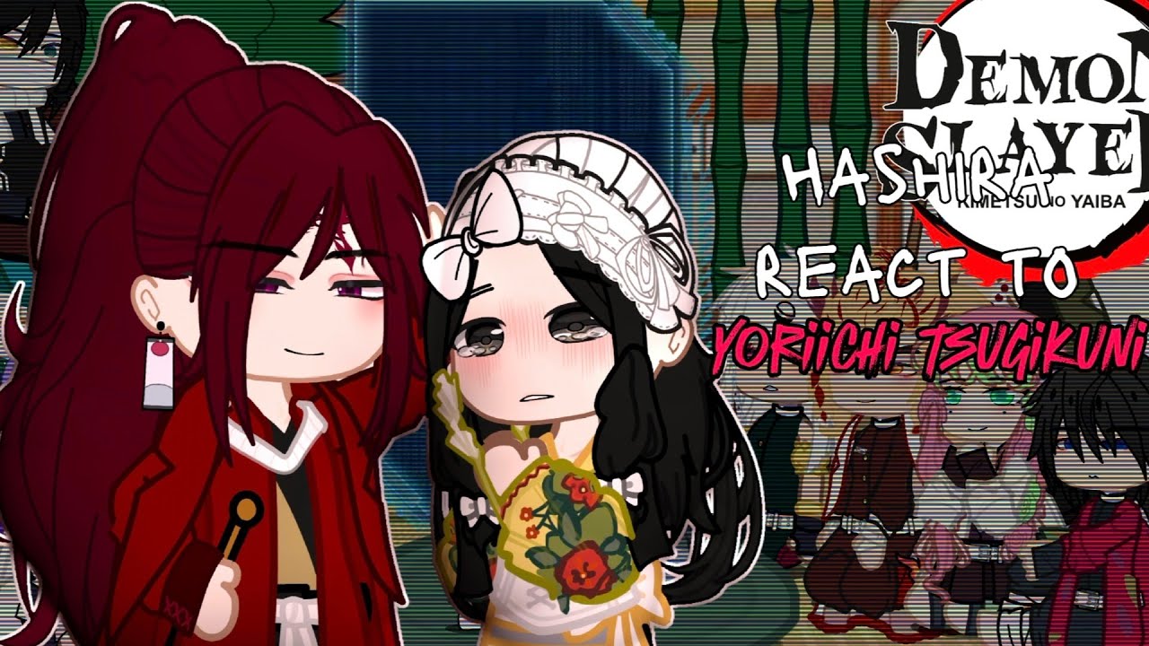 Hashira react to YORIICHI TSUGIKUNI ||Demon Slayer|| 