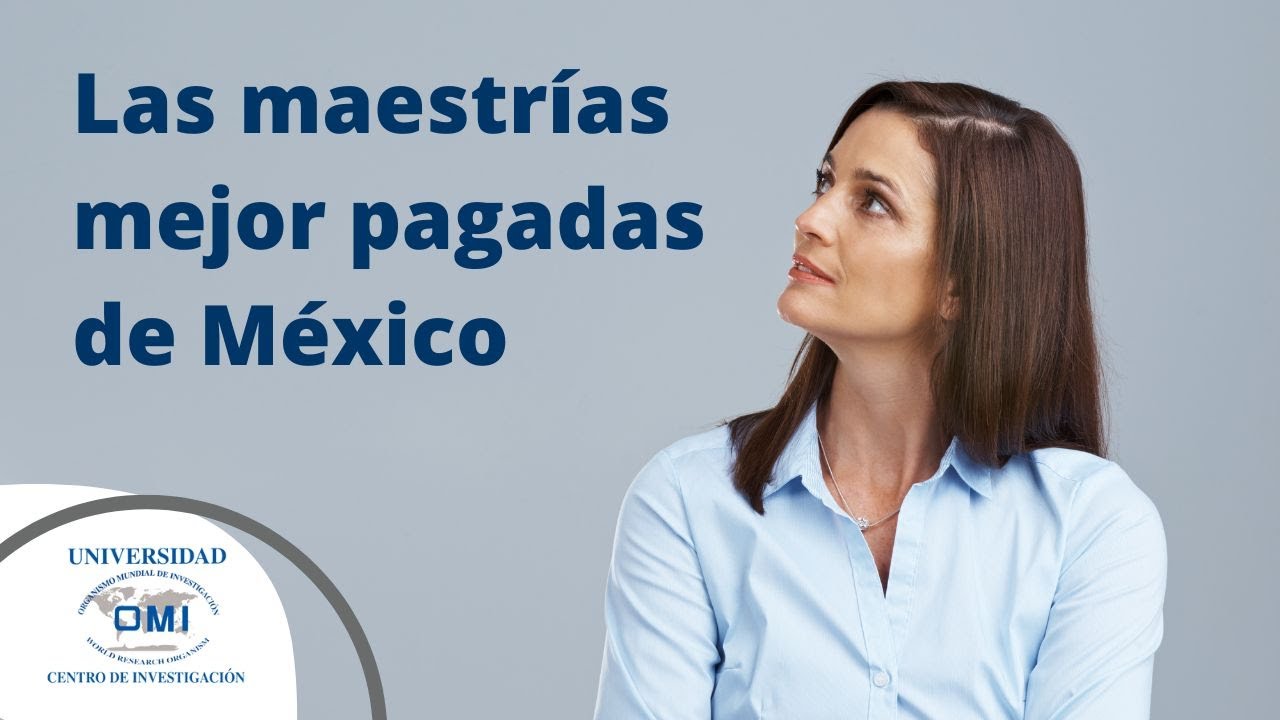 Las maestrías mejor pagadas de México | Universidad OMI