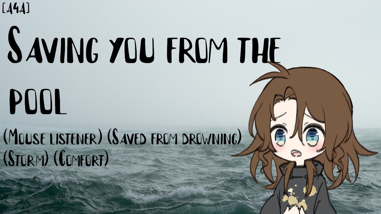 [A4A] Saving you from the pool (Mouse listener) (Saved from drowning) (Storm) (Comfort)