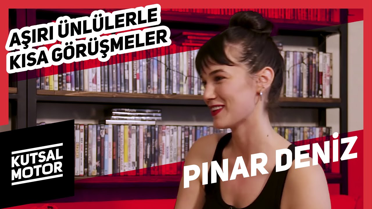 Pınar Deniz | Aşırı Ünlülerle Kısa Görüşmeler #19