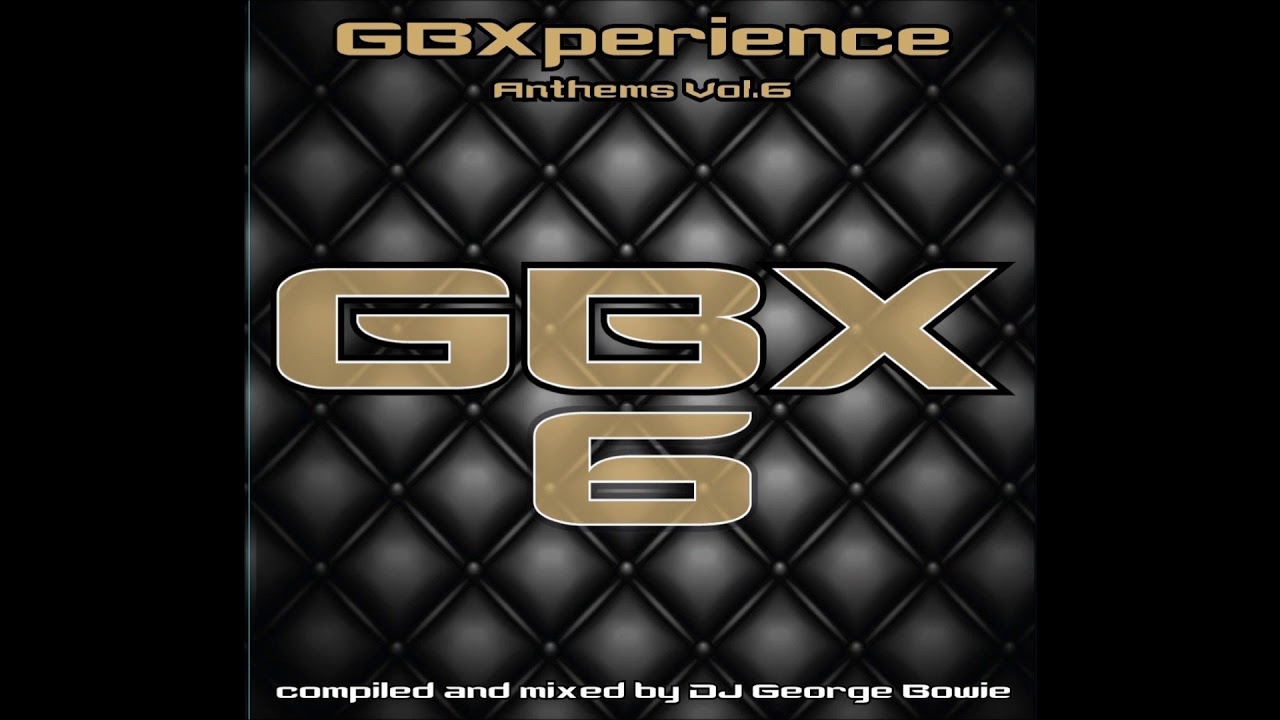 GBXperience Anthems Vol 6 - Full Album