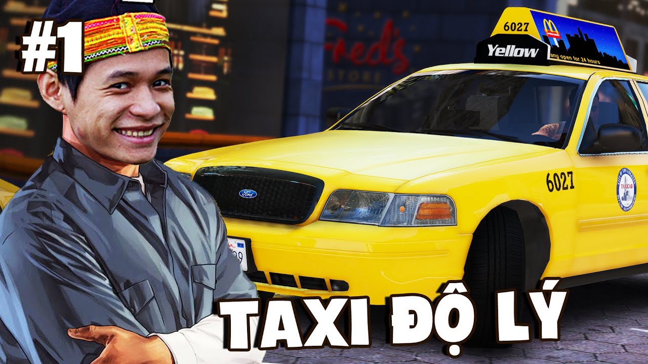 (GTA V MixiCity #1) H&atilde;ng Taxi Độ L&yacute; v&agrave; ch&uacute; t&agrave;i xế chăm chỉ.