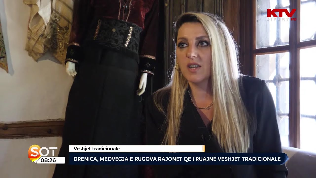 Drenica, Medvegja e Rugova rajonet që i ruajnë veshjet tradicionale