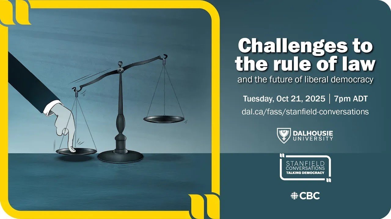 The 2025 Stanfield Conversation: Challenges to the rule of law | Dalhousie University
