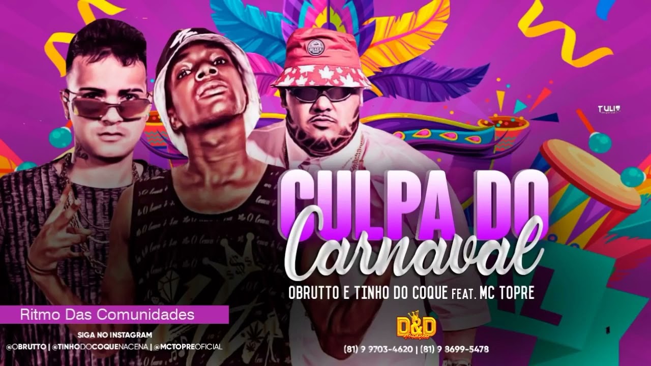 CULPA DO CARNAVAL - TINHO DO COQUE OBRUTTO MC TOPRE REMIX (#BregaFunk)