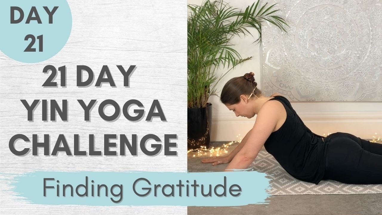 Yin Yoga Challenge - Yin Yoga Class Day 21