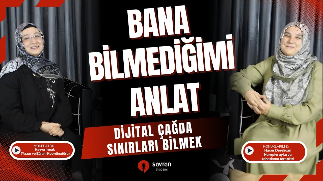 Bana Bilmediğimi Anlat -   Dijital Çağda Sınırları Bilmek Hacer Derelican
