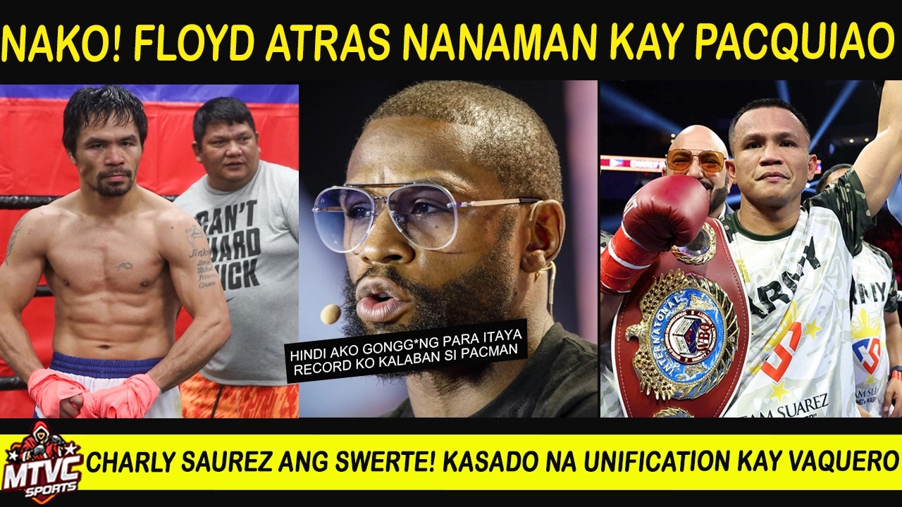 Paktay! FLOYD Aatras Nanaman kay PACQUIAO! Takot sa UPSET | Saurez 2 Title Agad
