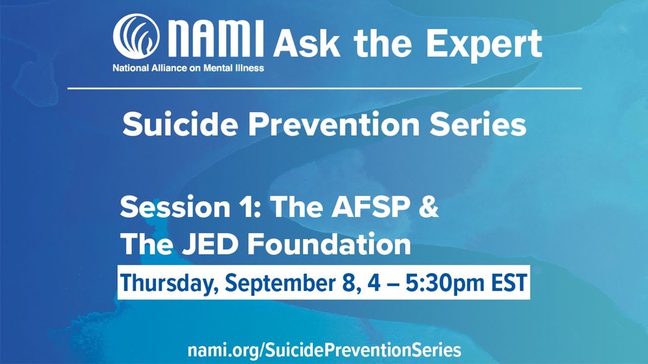 NAMI Ask the Expert: The AFSP & The JED Foundation