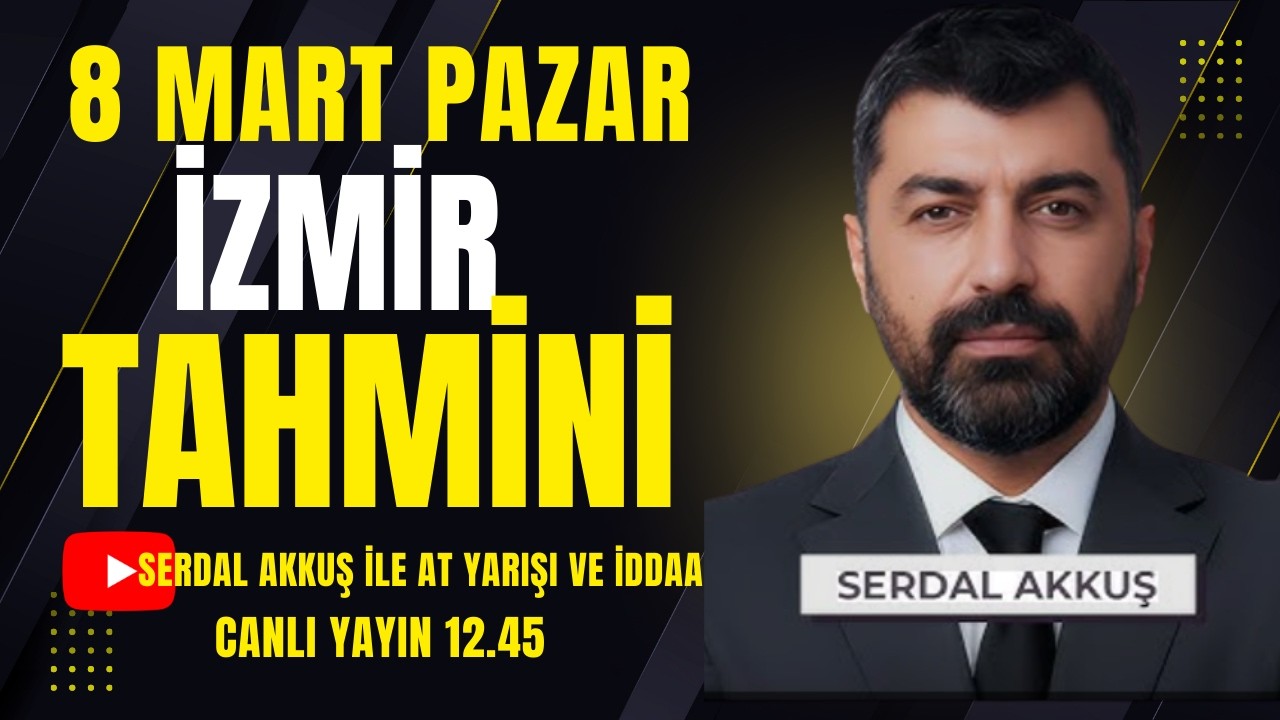 8 Mart 2026 Pazar İzmir At Yarışı Tahmini Canlı Yayını