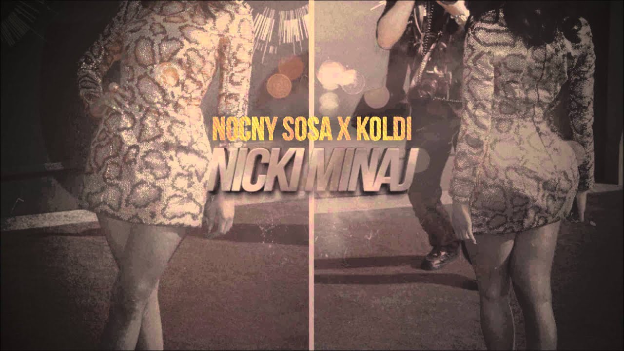 NOCNY SOSA X KOLDI X NICKI MINAJ