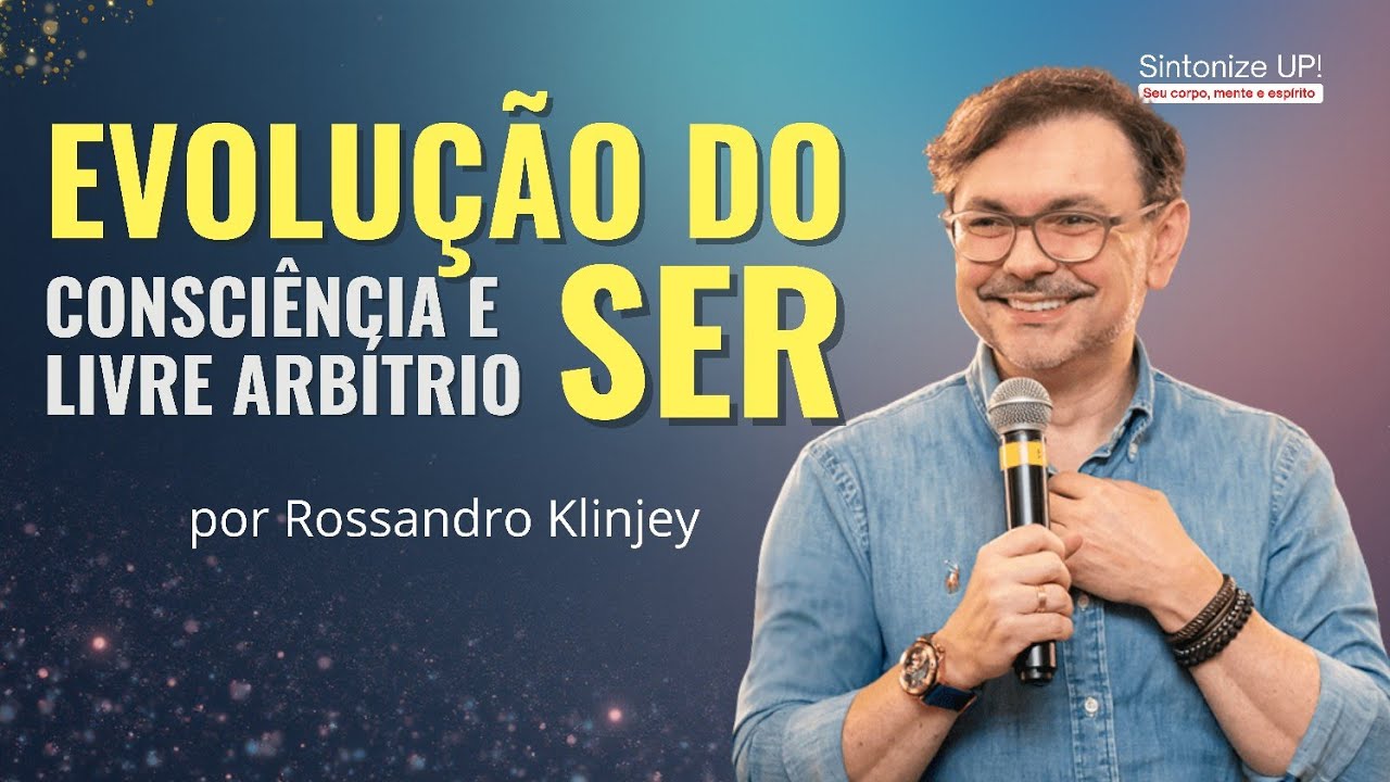Evolu&ccedil;&atilde;o do SER, Consci&ecirc;ncia e livre Arb&iacute;trio | Rossandro Klinjey, ✂️palestra esp&iacute;rita #espiritismo
