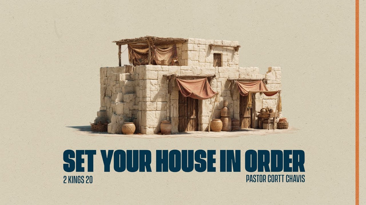 Set Your House In Order | Pastor Cortt Chavis | Truth Chapel