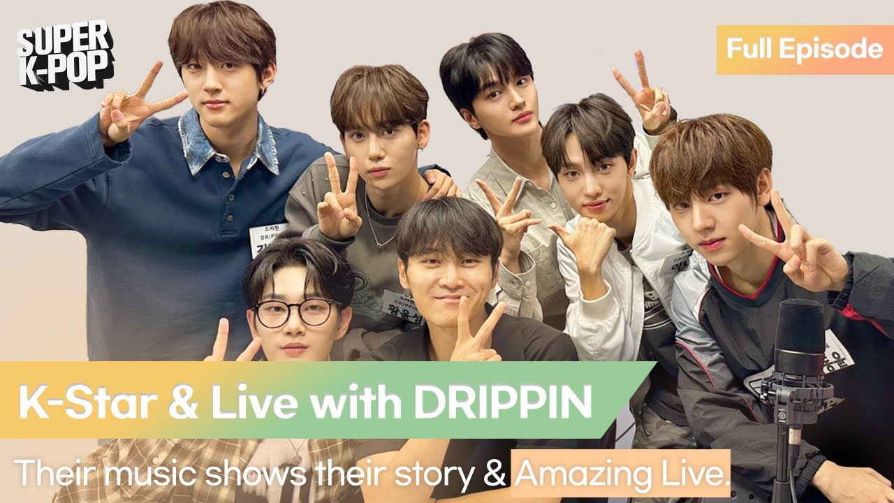 K-Star & Live with DRIPPIN. Their music shows their story & Amazing Live.