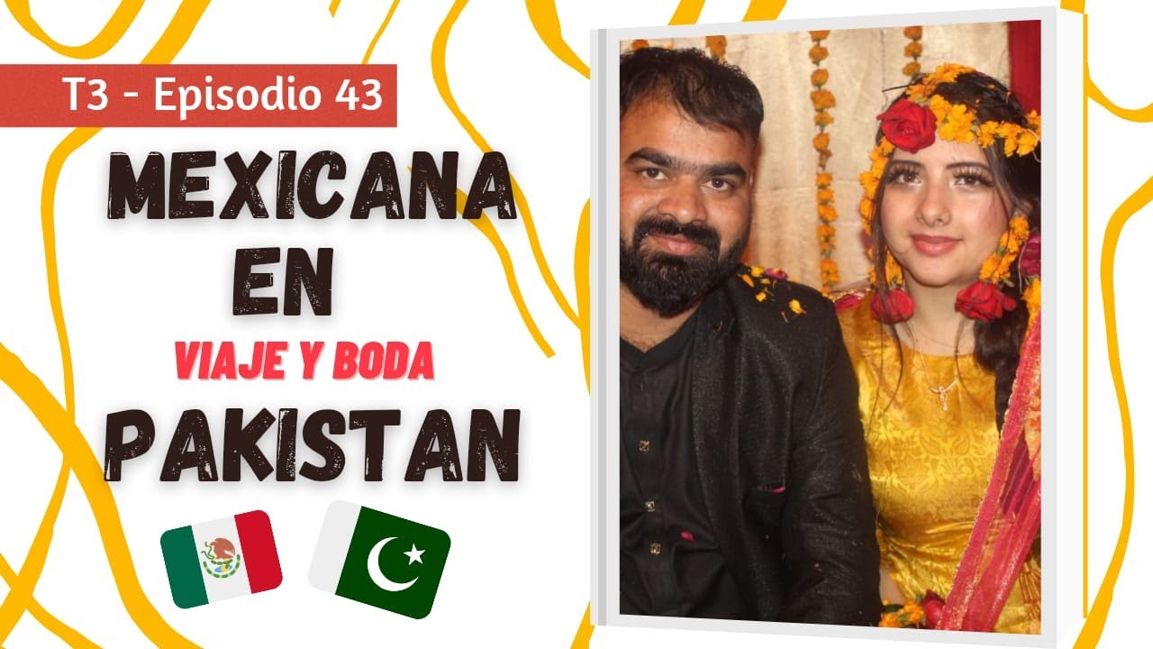 MEXICANA EN PAKISTAN  viajé a casarme - así fue mi boda y  mi noche de Bodas en Pakistán💕