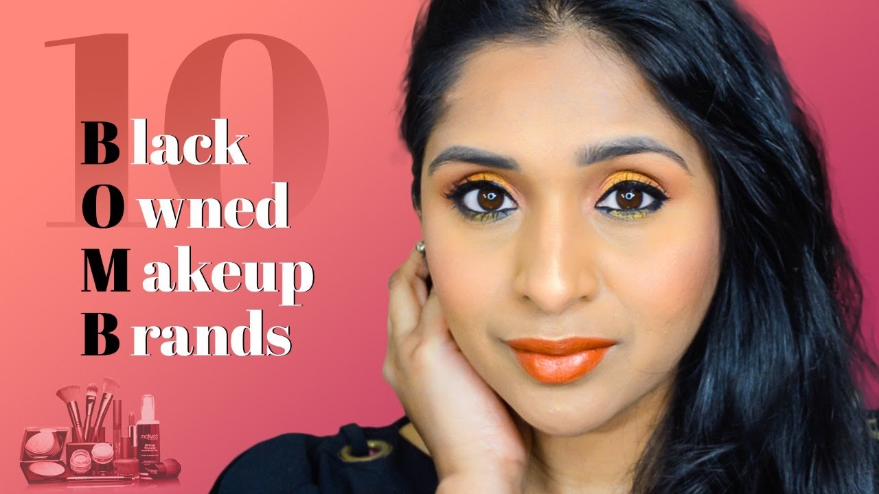 10 Black Owned Makeup Brands | BOMB Products Reviews & Makeup Tutorial Women Of Color #deepikamakeup