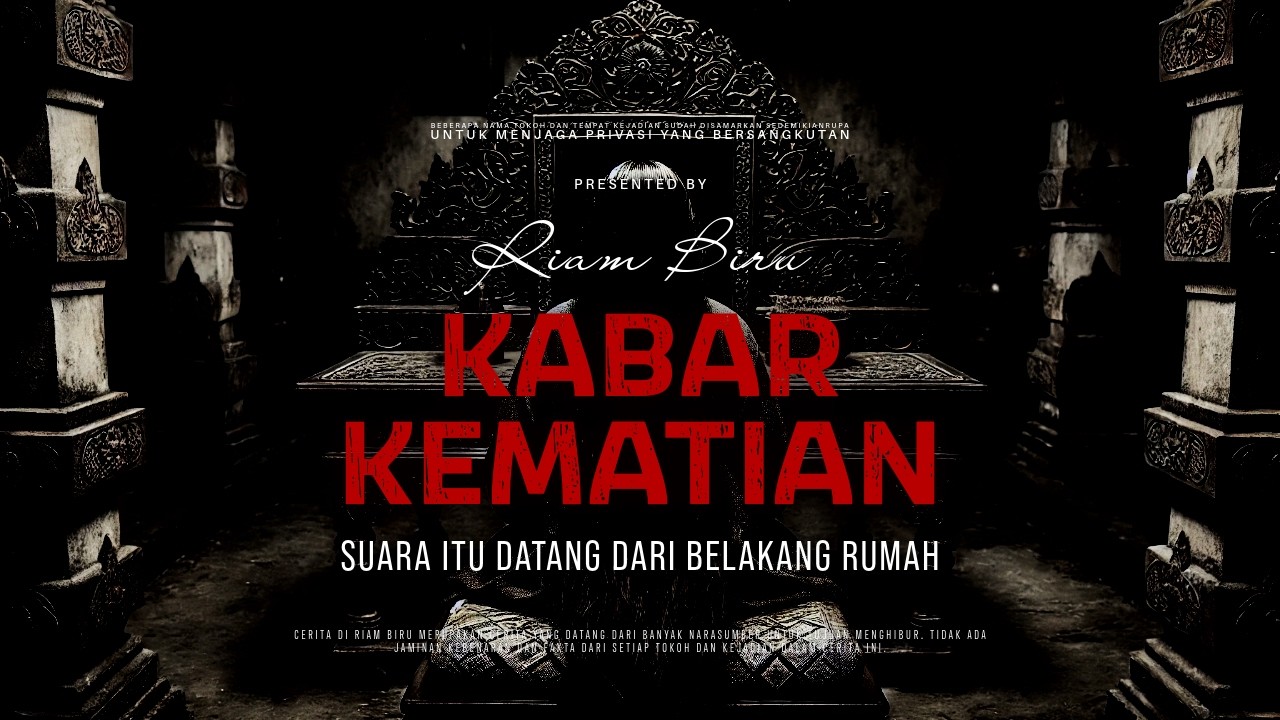 KABAR KEMATIAN - SUARA ITU DATANG DARI BELAKANG RUMAH | EP620 - Riam Biru