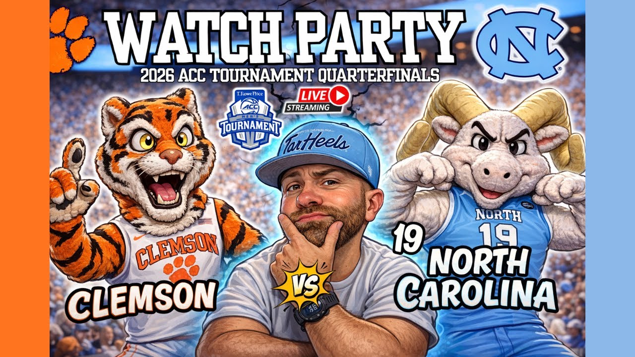 *LIVE* Clemson Tigers vs. #19 North Carolina Tar Heels | 2026 ACC Quarterfinal Watch Party