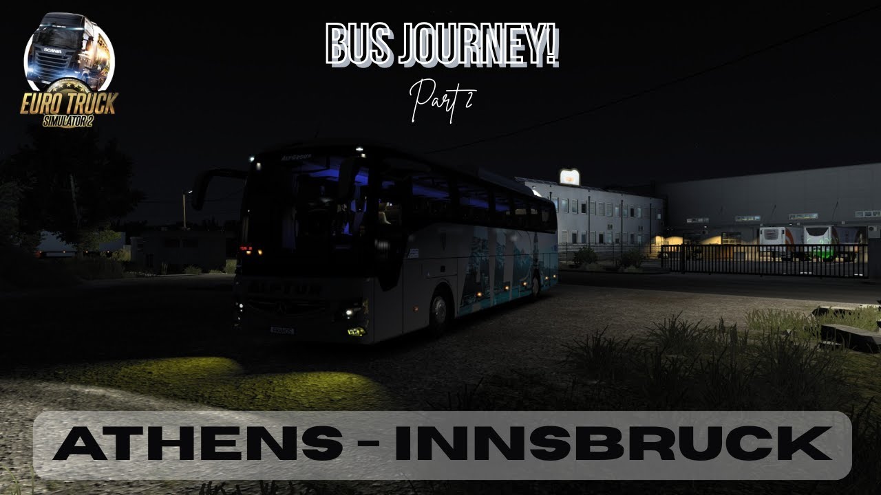 Euro Truck Simulator 2 LIVE | Bus Journey from sunny Greece to chilly Austria! Part 2.