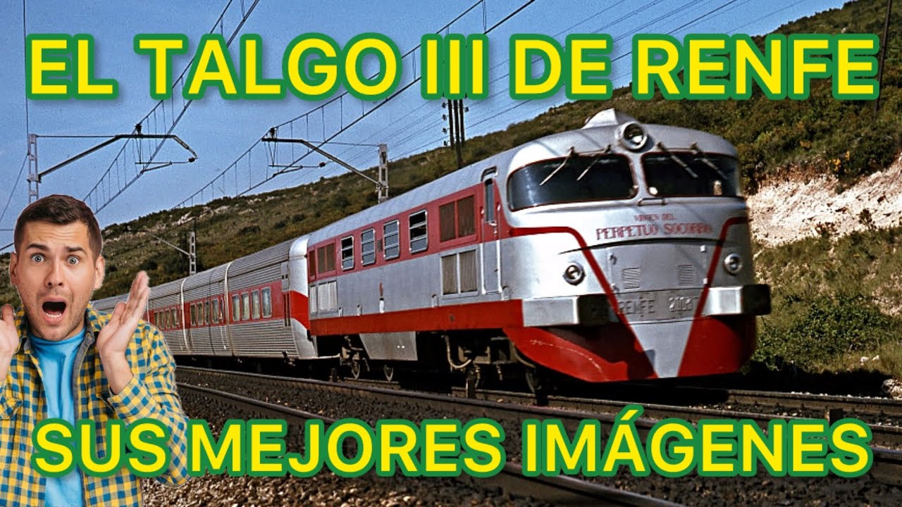 🏞️ Los INOLVIDABLES TRENES Talgo III de Renfe en su ESPLENDOR y sus LOCOMOTORAS FERROCARRIL Español