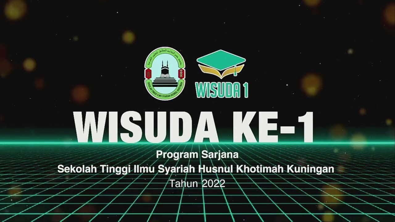 Sidang Senat Terbuka Wisuda ke-1 STIS Husnul Khotimah Kuningan Tahun 2022