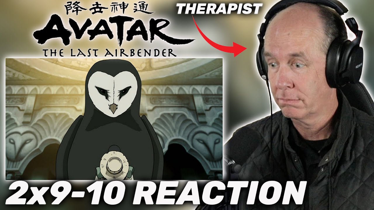 Therapist REACTS to Avatar the Last Airbender Book 2 Episodes 9-10