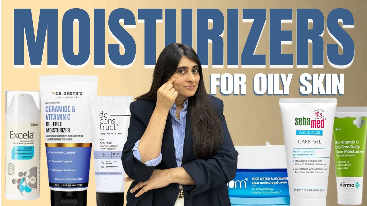 Best Moisturizer for Oily Skin| Which Moisturiser should you use if you have Oily Skin?