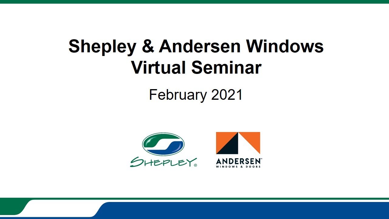 Shepley & Andersen Windows Seminar 2021(Full Recording)