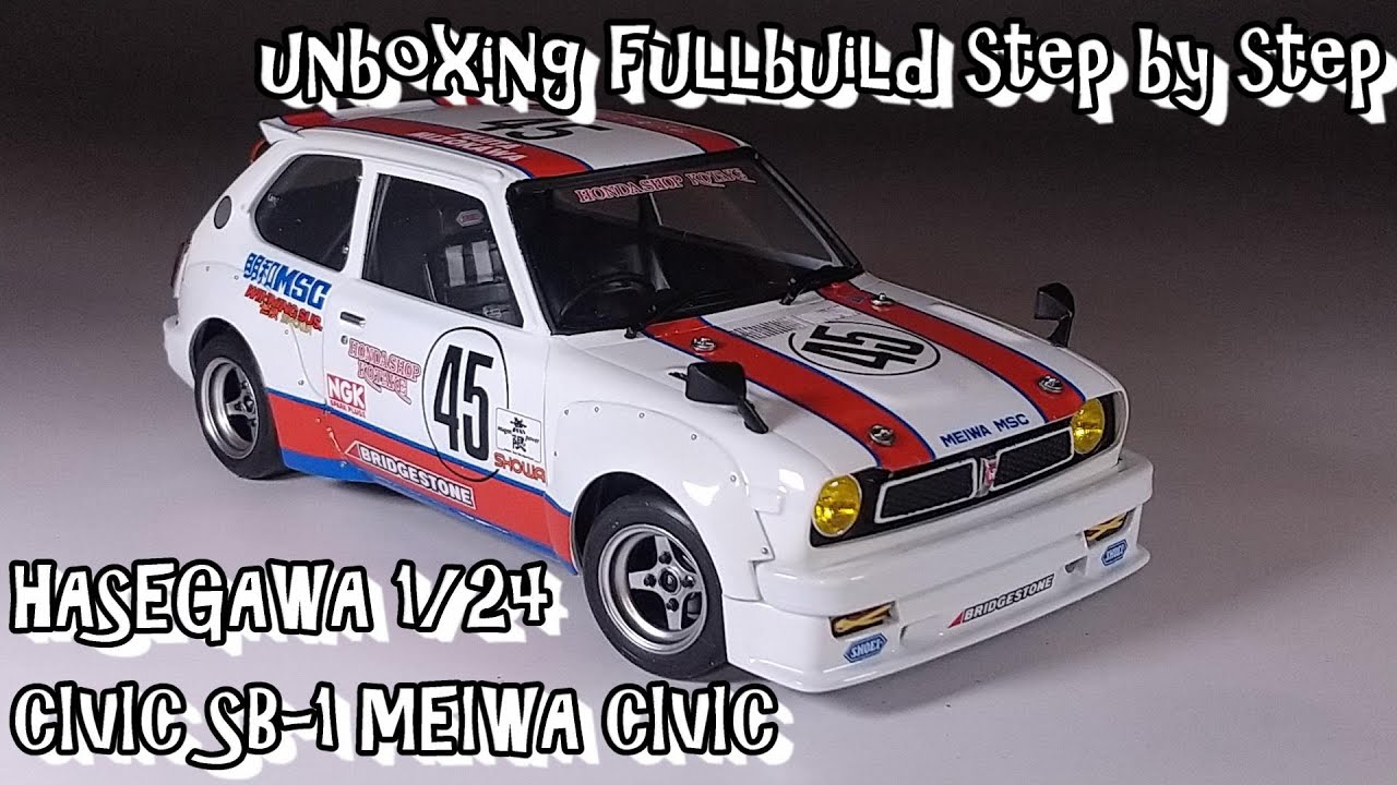 unboxing fullbuild HASEGAWA 1/24 SB-1 CIVIC “MEIWA CIVIC” Scale Car Plastic Model