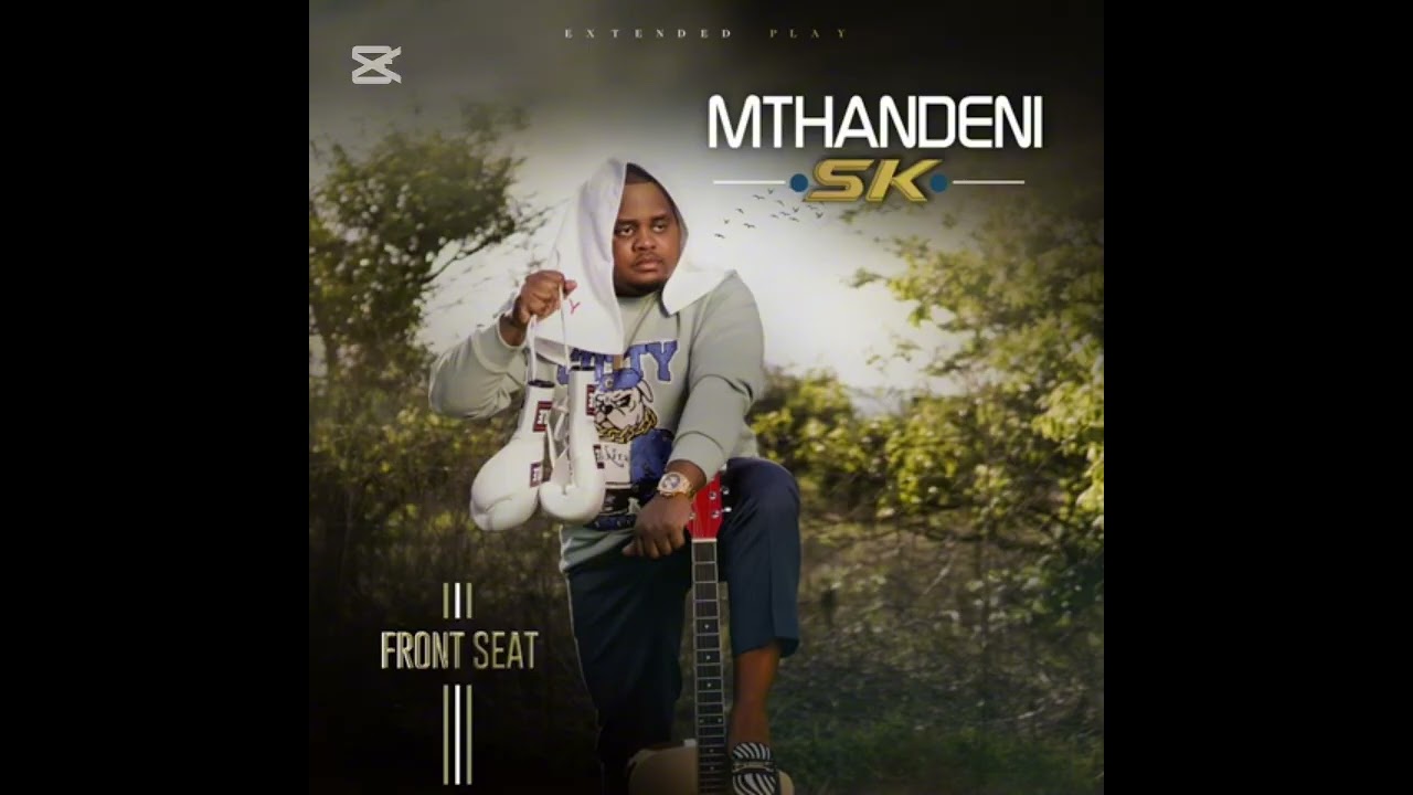 Mthandeni sk Front Seat Ep mix 2025 full 