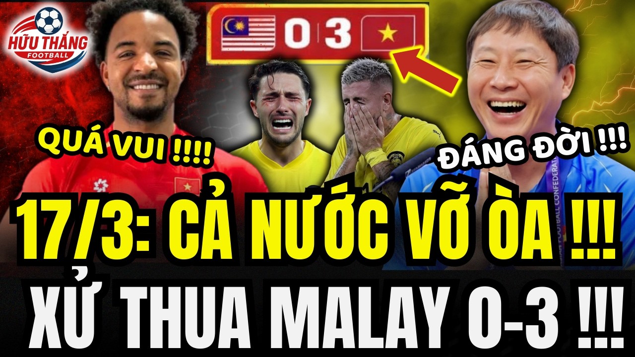 🔴CHIỀU 17/3: MALAY BỊ XỬ THUA 0-3, CẢ NƯỚC ĂN MỪNG, DANH SÁCH ĐTVN GÂY SỐC, U23 VN ĐÓN SAO KHỦNG