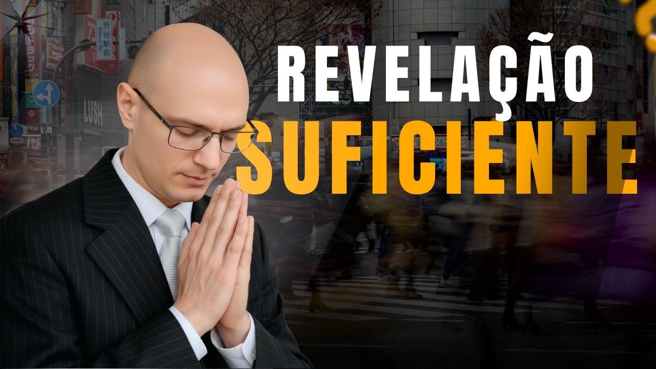 Revelação Suficiente: Tudo o Que Você Precisa Para Crer em Jesus Já Foi Escrito