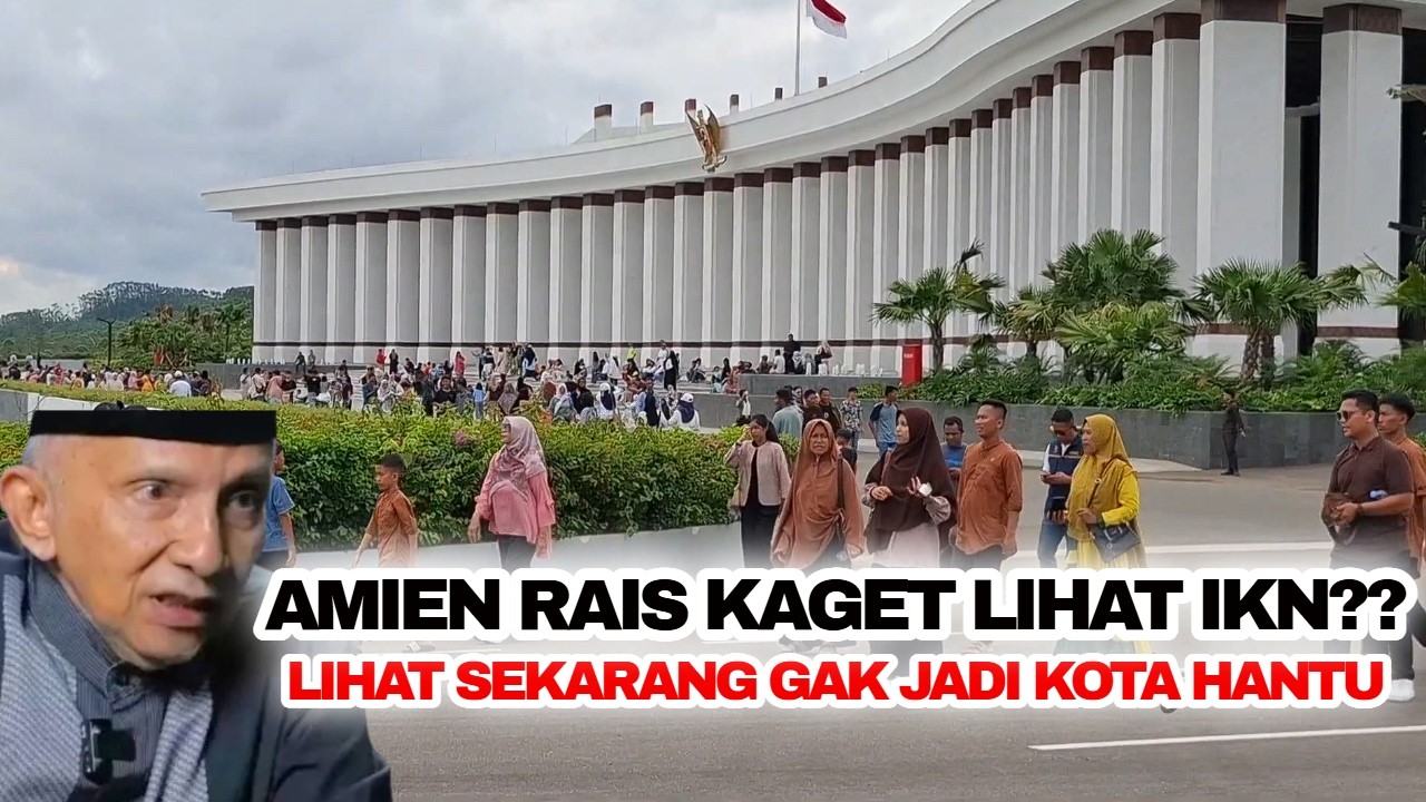 IKN TERBARU HARI INI❗️Amien Rais Kaget Berat! IKN Ternyata Sudah Jadi Kota