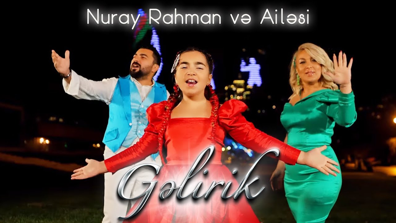 Rahman Family - Gəlirik (Gelirik)