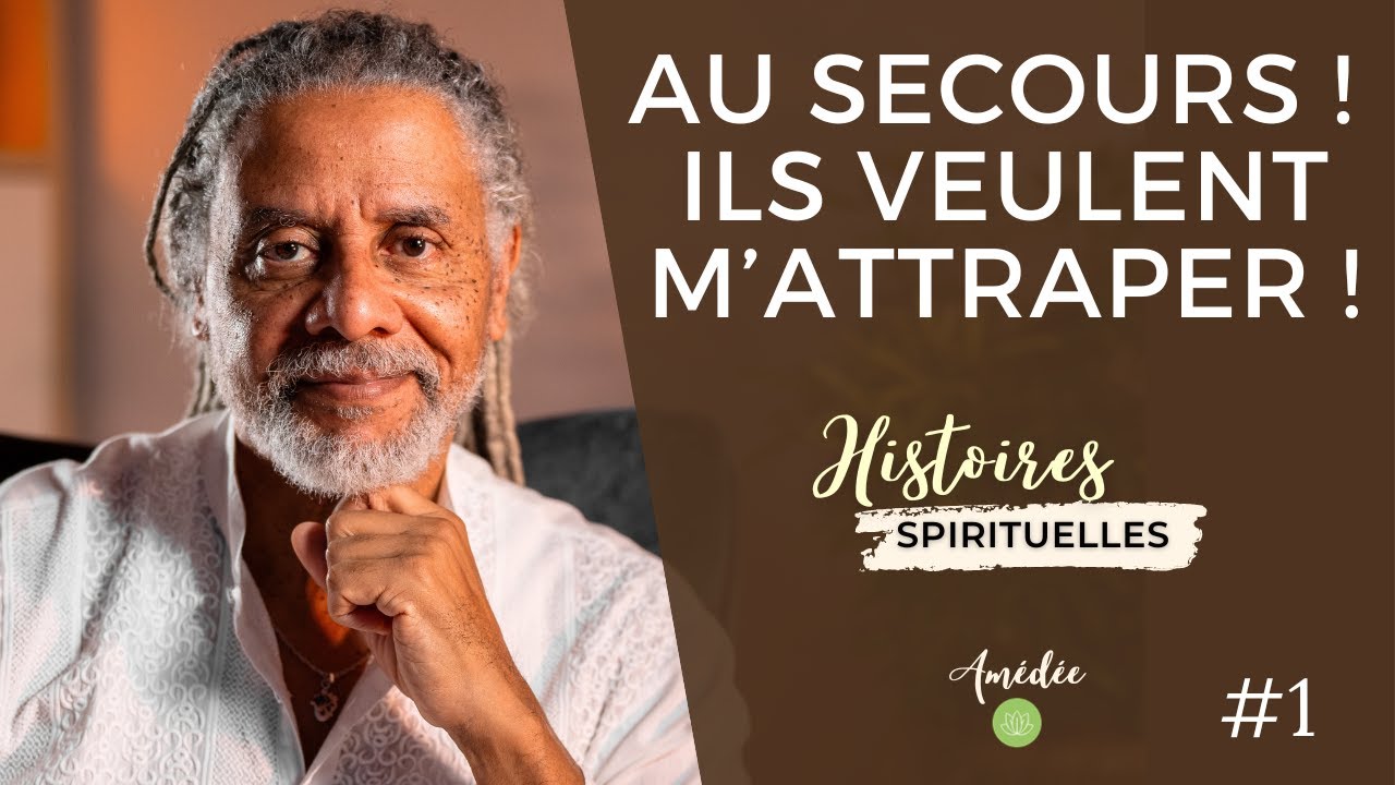 Histoires spirituelles | Au secours ! Ils veulent m’attraper !