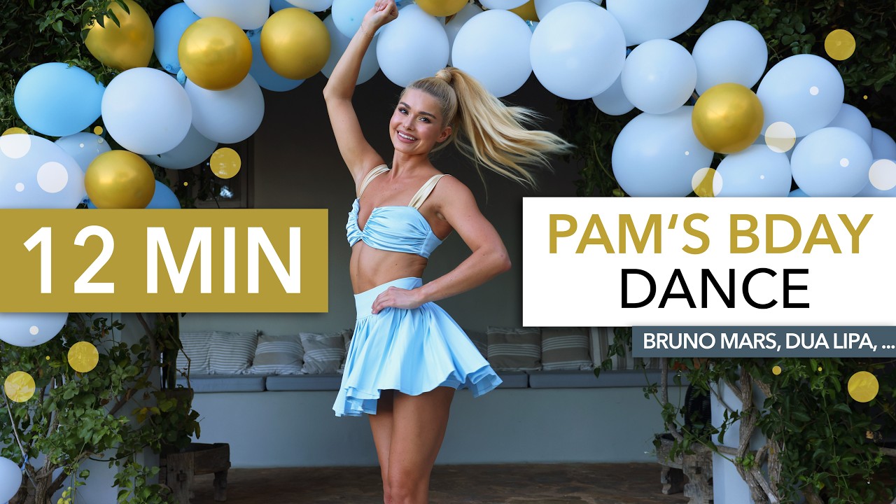 12 MIN PAM&rsquo;S BDAY DANCE - Dua Lipa, Bruno Mars, Lizzo, Anne Marie
