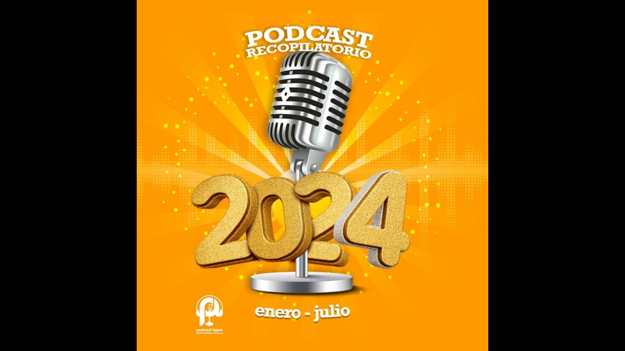 69° Podcast APPA: Highlights Enero - Julio 2024