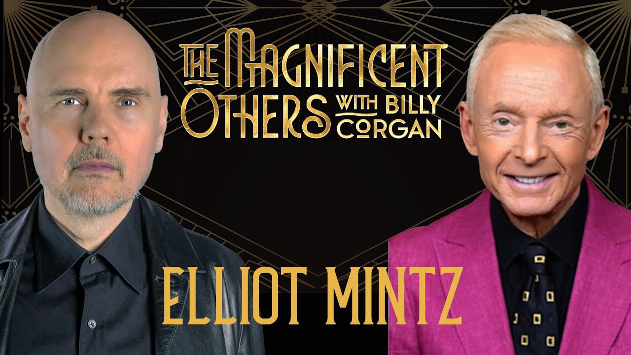 Elliot Mintz | The Magnificent Others with Billy Corgan