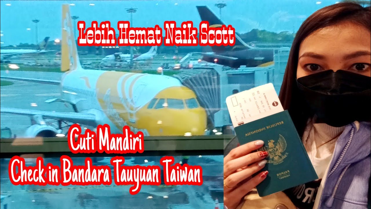 Cuti Mandiri Naik Scott [[Check in Bandara Tauyuan Taiwan]]