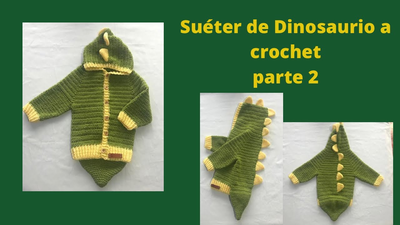 Tutorial paso a paso de un Sueter de dinosaurio a crochet paso a paso segunda parte.
