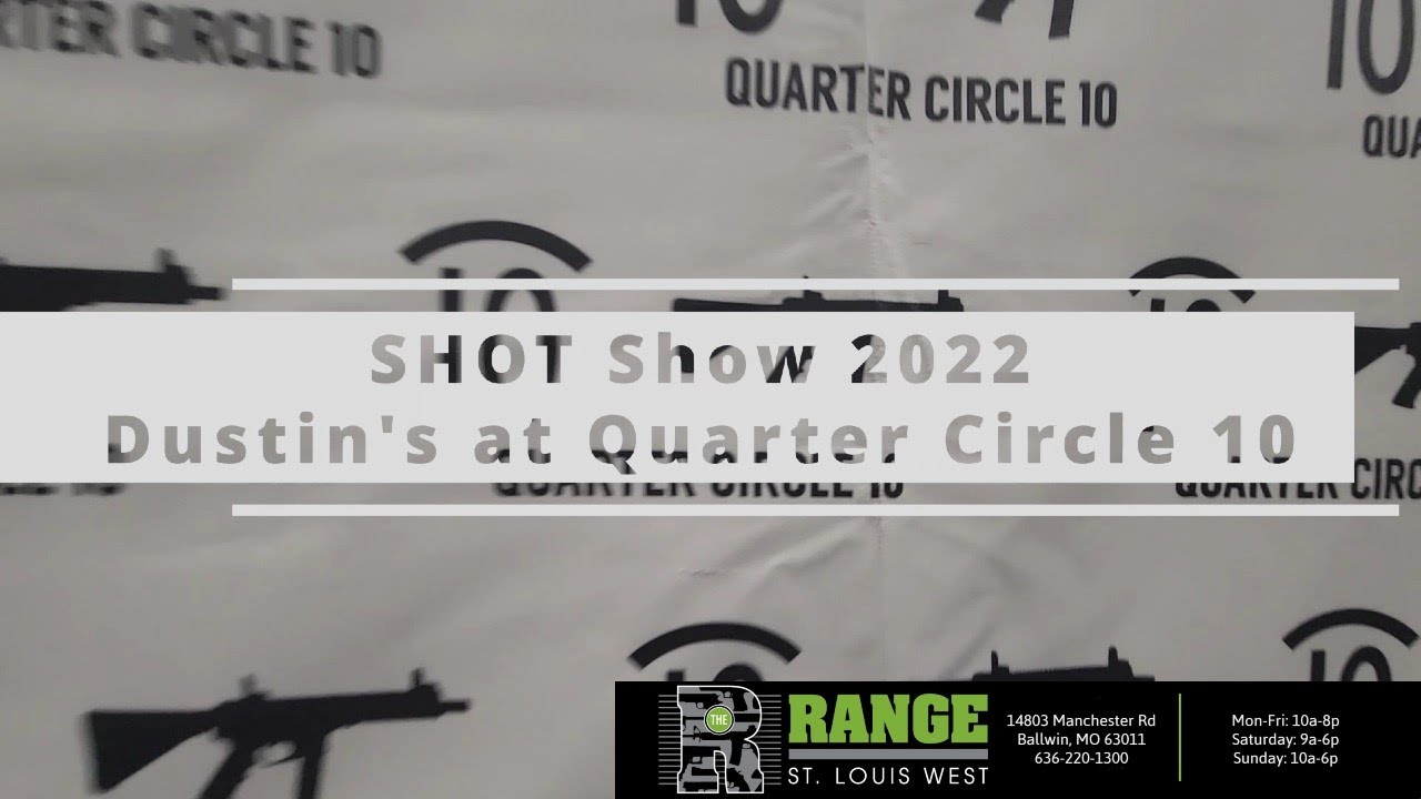 SHOTShow 2022 at Quarter Circle 10