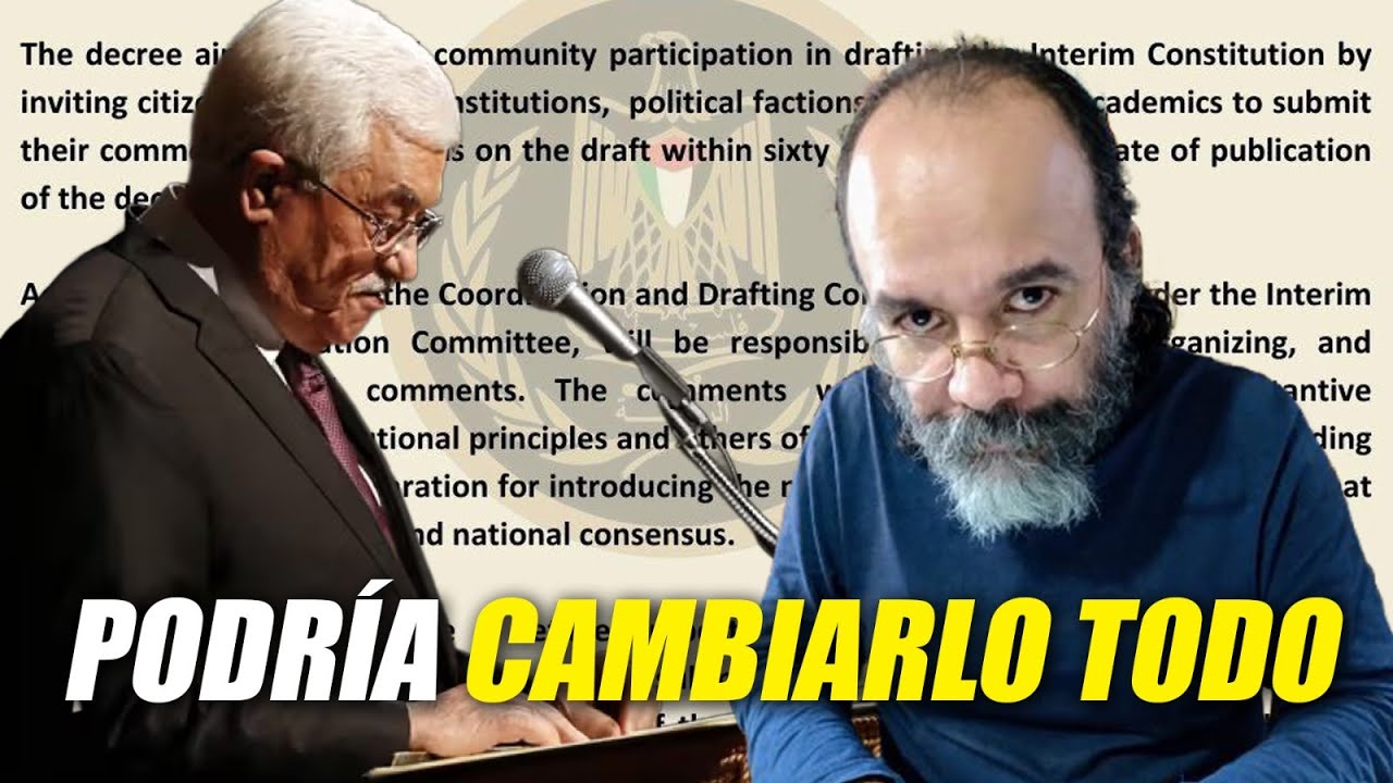 La nueva Constitución Palestina podra cambiarlo TODO - Irving Gatell