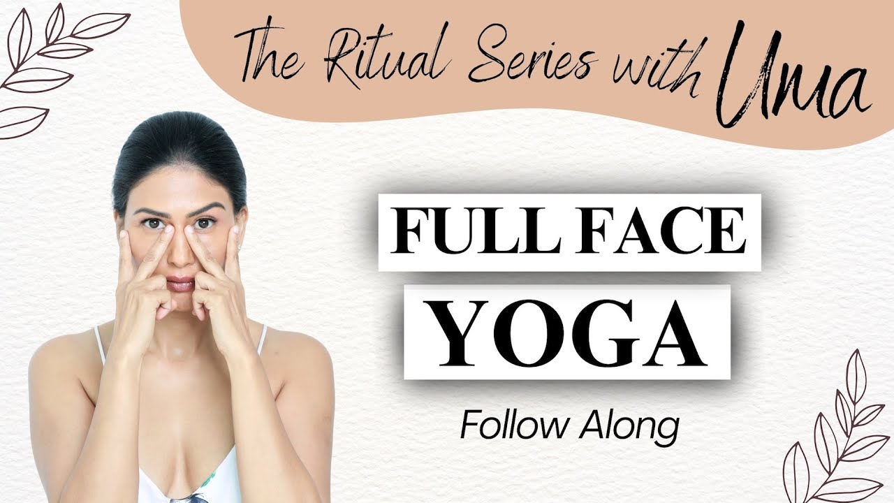 Full Face Yoga- Follow Along