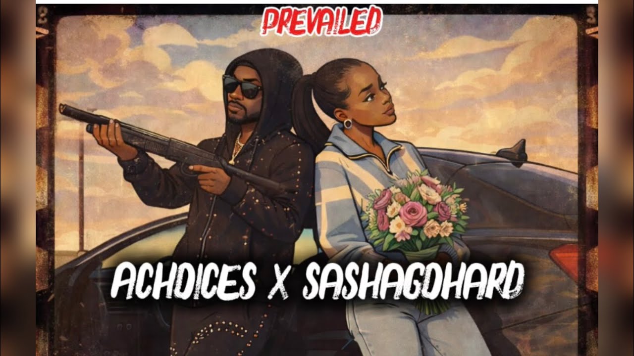 Achoices x Sasha Go Hard-Prevailed (Official Video)